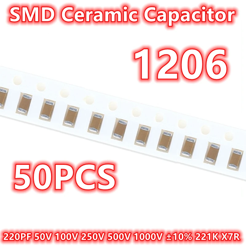 (50pcs) Original 1206 220PF 50V 100V 250V 500V 1000V ±10% 221K X7R SMD Ceramic Capacitor IC