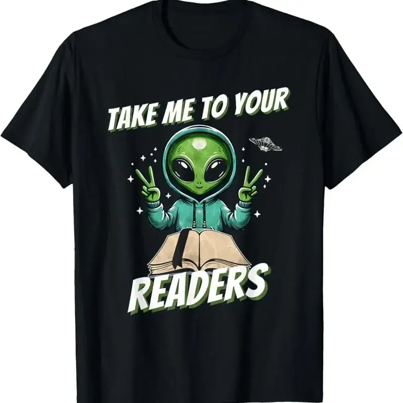 

Alien Take Me To Your Readers Graphic Tee Funny Book Lover Short Sleeve T-Shirt