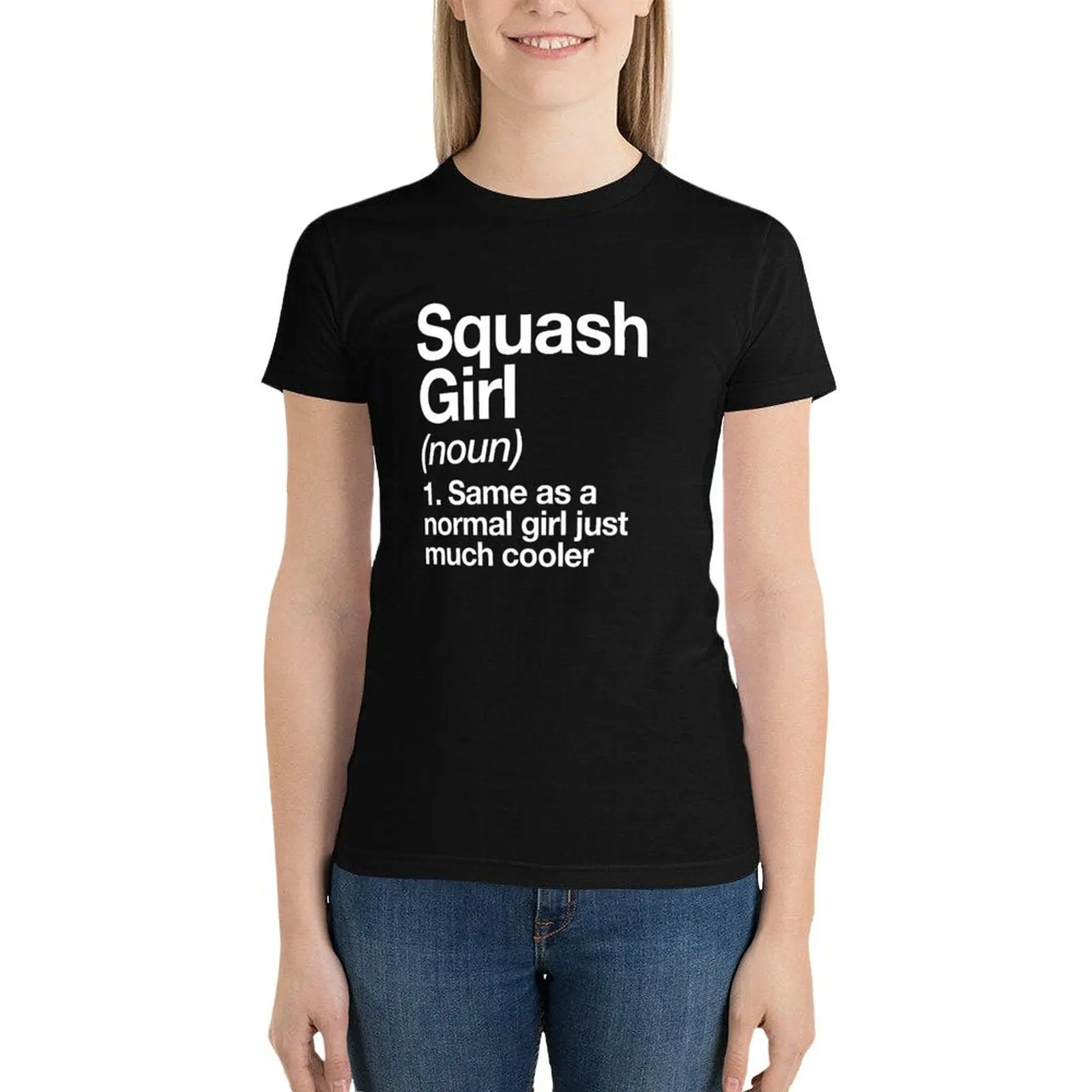 Squash Girl Definition Funny & Sassy Sports Design T-Shirt hippie clothes female spring clothes Women 2024