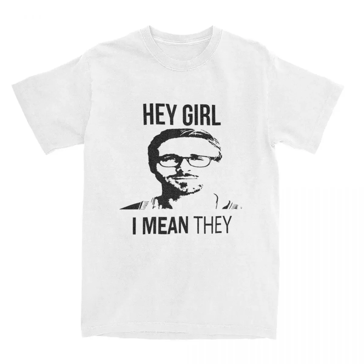 Pure Cotton Gift Idea Tops Ryan Gosling Meme Hey Girl Men\'s T Shirts Leisure Tees Short Sleeve Crew Neck T-Shirt harajuku