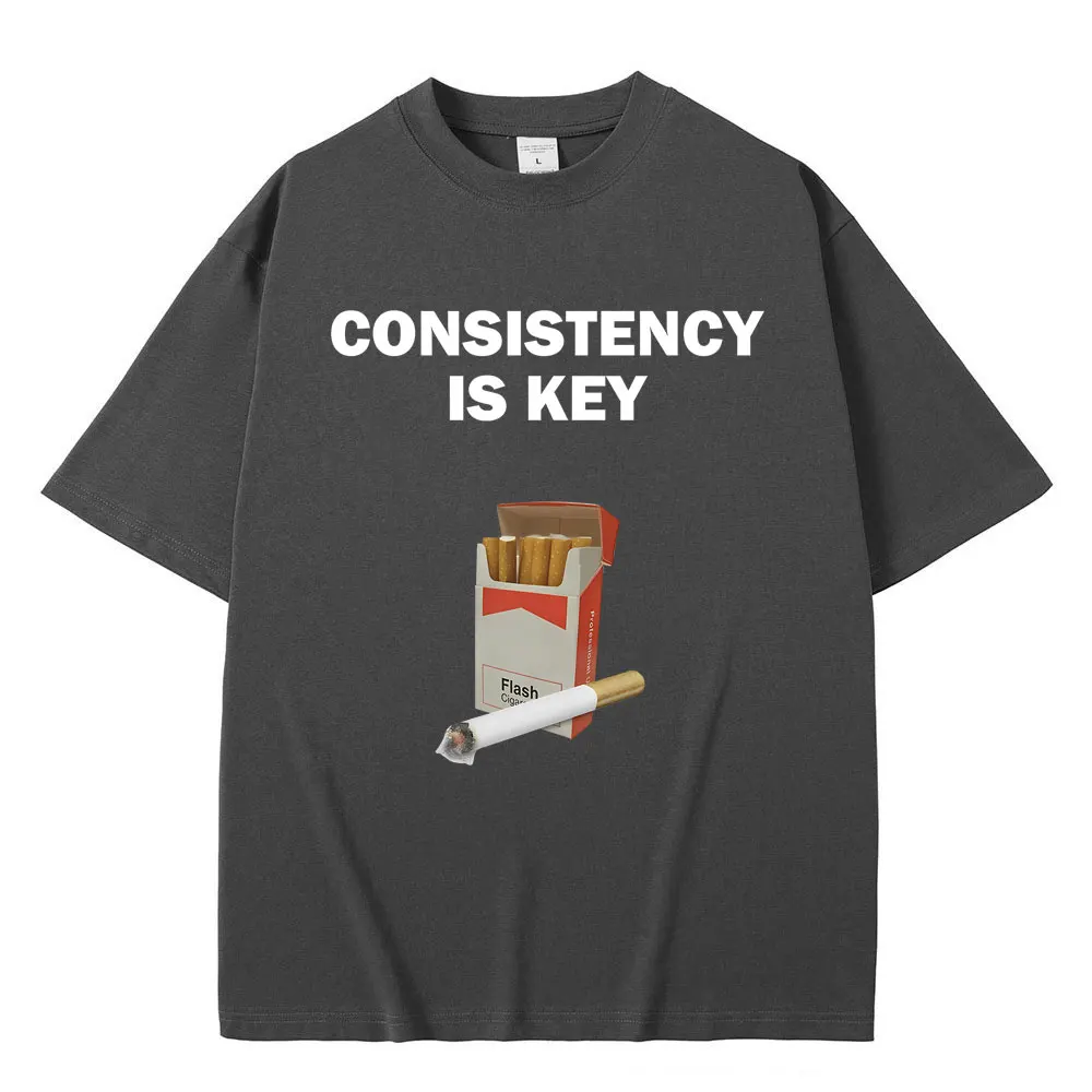 Consistency Is Key Smoking Funny Meme T-shirt Men Women Hip Hop Vintage Streetwear Unisex 100% Pure Cotton Oversized T Shirts