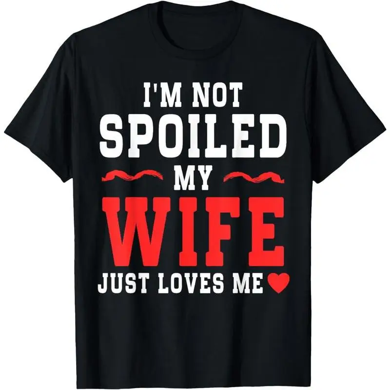 

Husband's Funny T-shirt, My Wife Just Loves Me Slogan Top, Humorous Couple's Wear, Gift for Hubby from Wife, Summer Cotton Tee