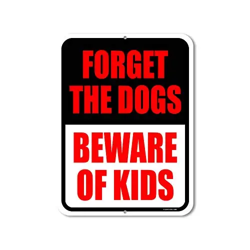 Honey Dew Gifts Private Property Signs, Forget The Dog Beware of Kids 9 inch by 12 inch Metal Aluminum Beware of Dog Signs for F