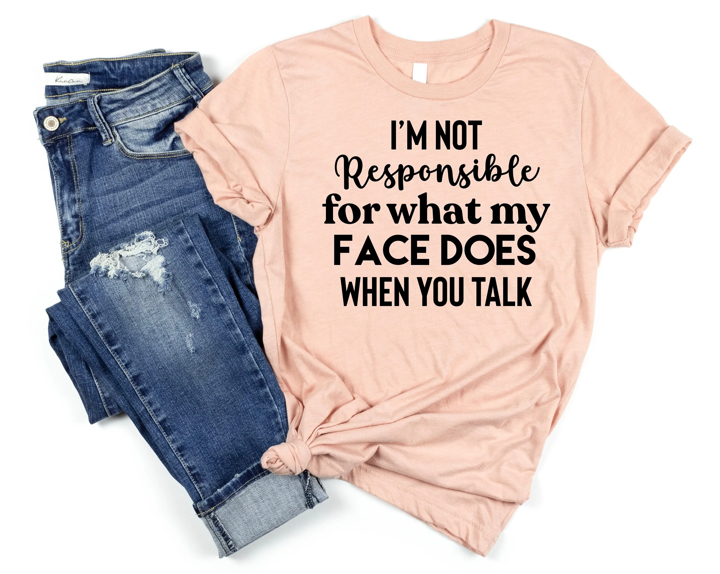 I'M Not Responsible For What My Face Does When You Talk T Shirt Quote Sarcastic Smartass Funny Sarcasm