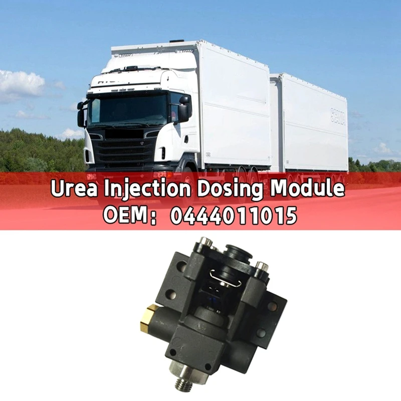 Urea Injecting Dosing Module 0444011015 For Scania P/G/R/T Truck Urea Metering Module Urea Metering Valve 2001791 Part Accessory