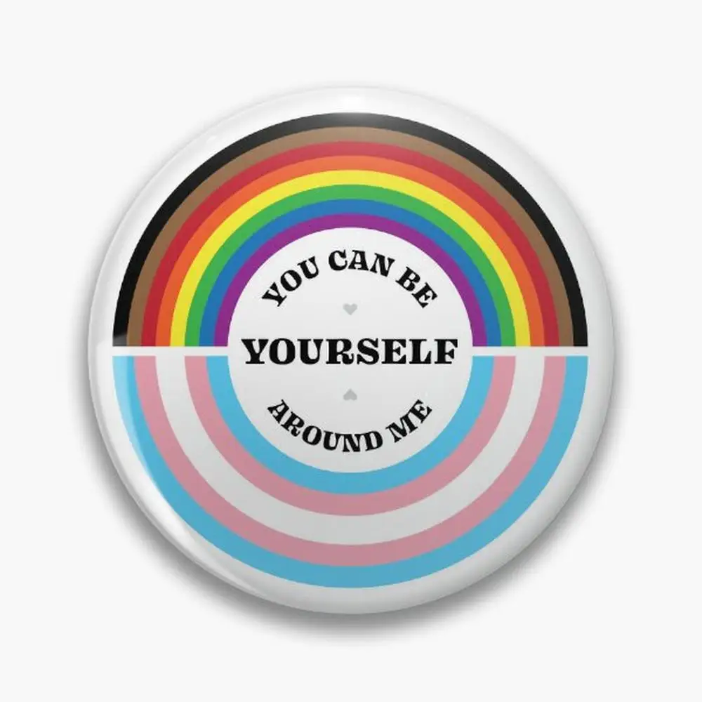 Pride - You Can Be Yourself Around Me Pin Buttons Brooches  Jewelry Accessory Customize Brooch Fashion Lapel Badges