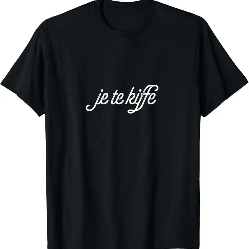 Cute Je Te Kiffe I Like You France French Language Travel T Shirt
