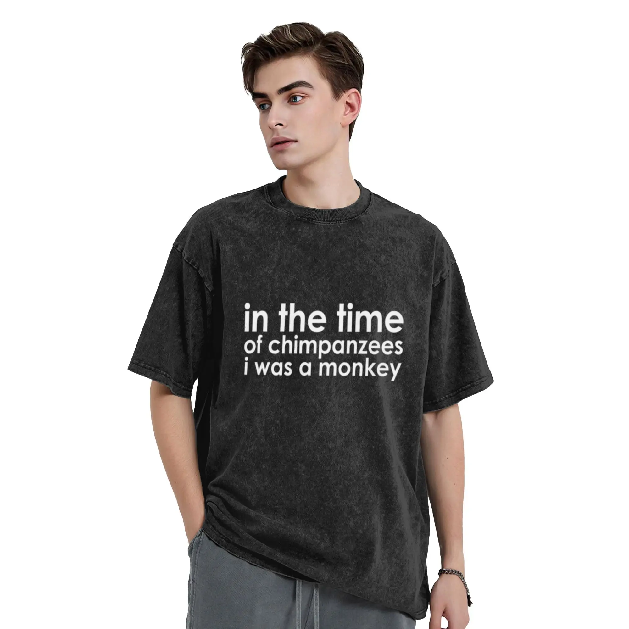 In The Time Of Chimpanzees I Was A Monkey - Loser Classic Cool A Vintage Oversized Cotton Unisex T-Shirts