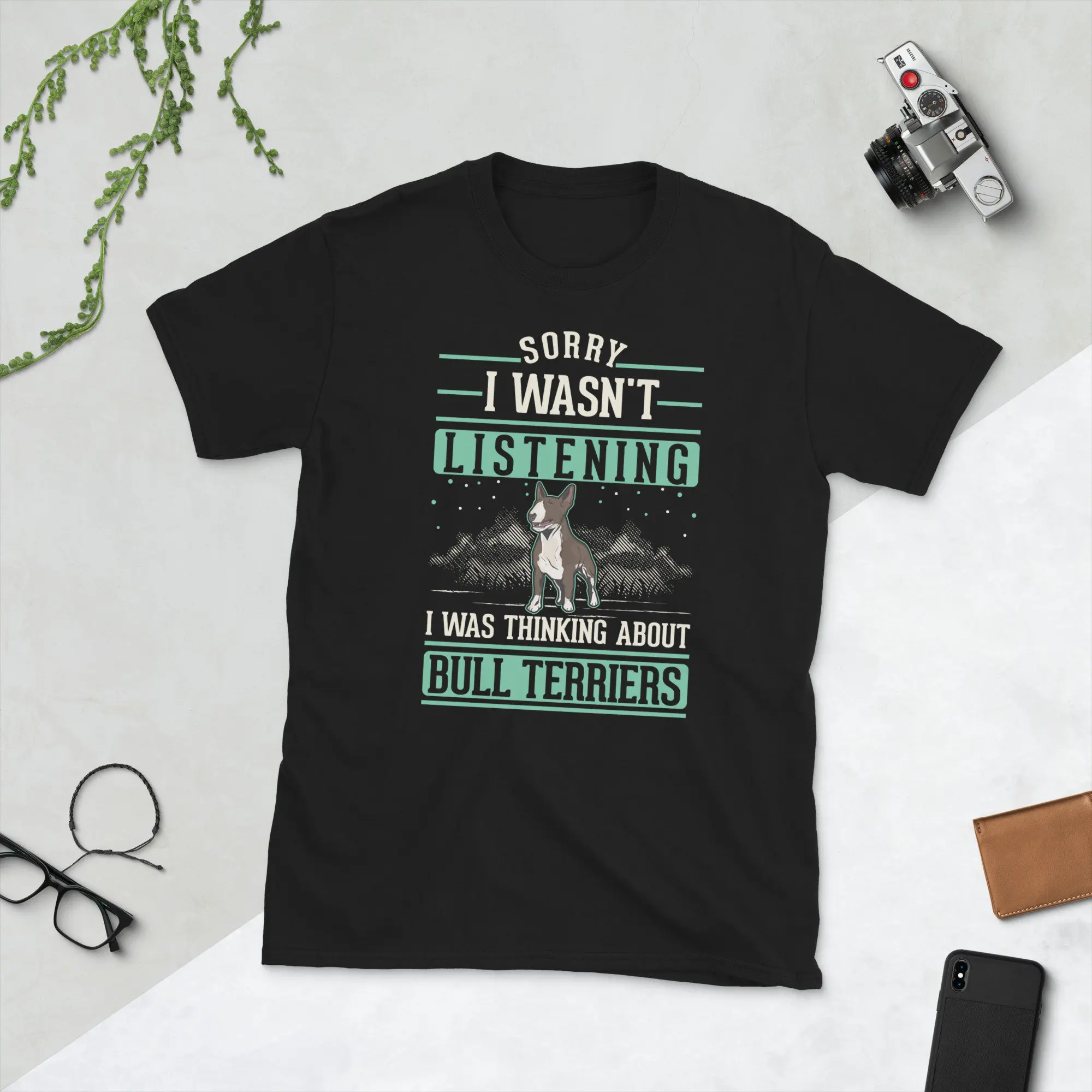 I Wasn'T Listening Was Thinking About Bull Terriers T Shirt Terrier Miniature For Mom