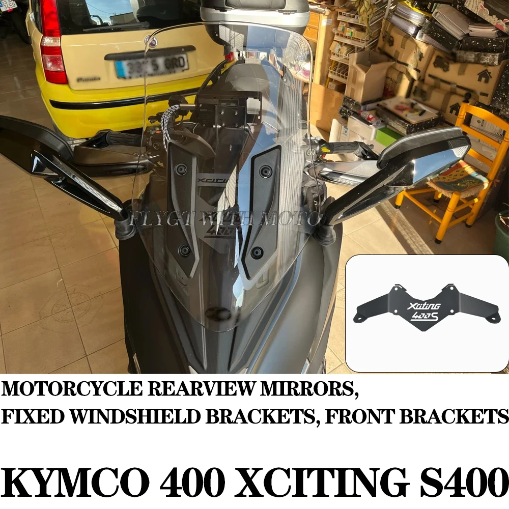 

FOR KYMCO 400 XCITING S400 2018-2022 motorcycle rearview mirrors, fixed windshield mount, front bracket, rearview mirror