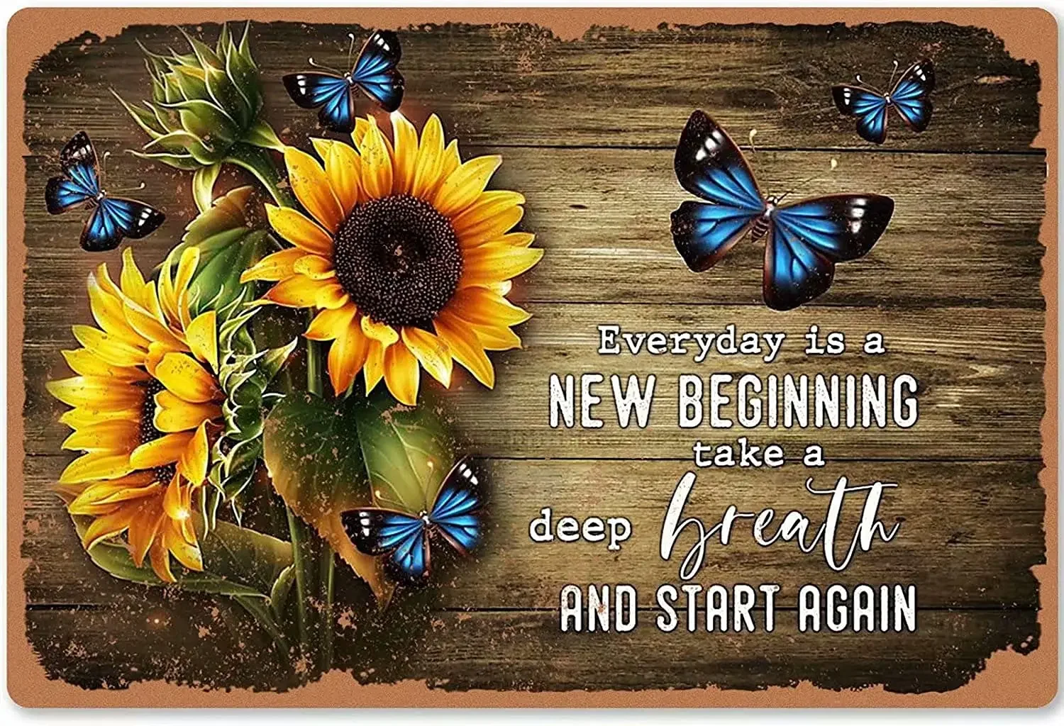 Flower Metal Tin Sign -Everyday is A New Beginning Take A Deep Breath and Start Again, Garden Cafe Restaurant Bathroom Livi s