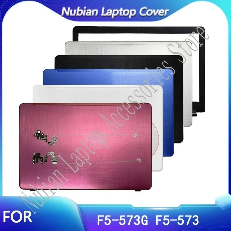 

For F5-573G F5-573 Series New Plastic Laptop LCD Back Cover Front Bezel Hinges Screen Back Cover Frame Bezel Housing