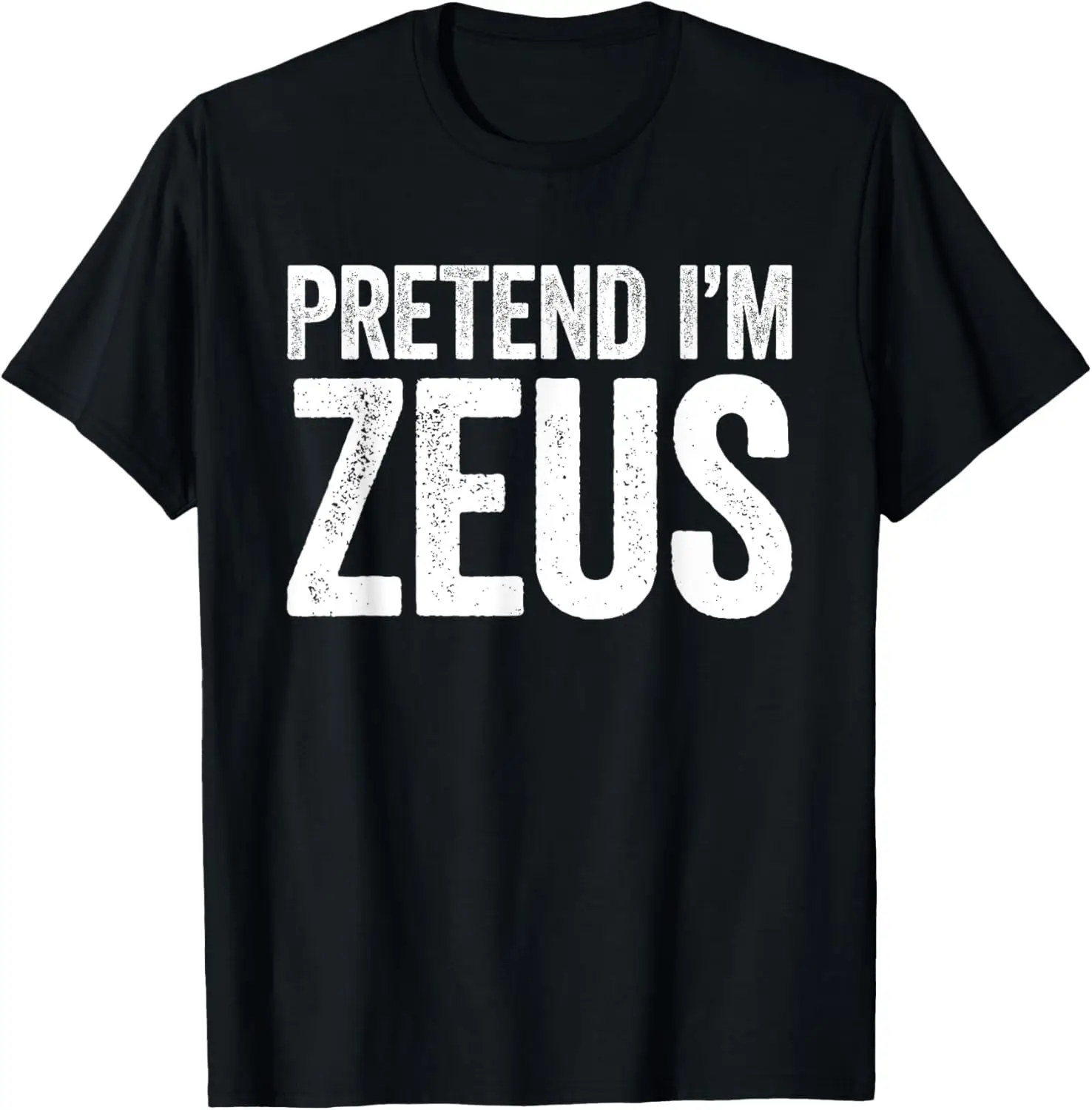 

Pretend I'm Zeus Shirt Adult Kids Men Women Costume T-Shirt