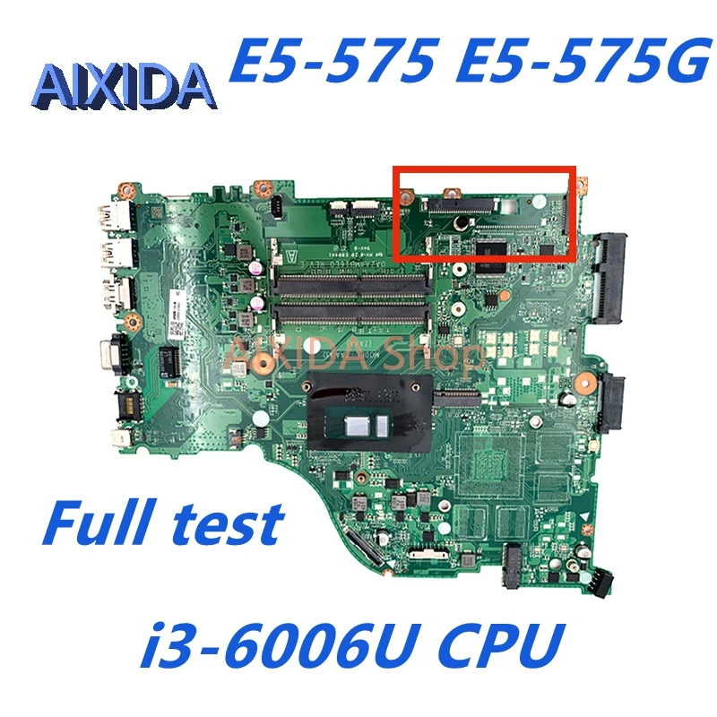 AIXIDA NBYQA11006 DAZAAMB16E0 REV:E ZAA X32 Mainboard For acer Aspire E5-575 E5-575G Laptop Motherboard i3-6006U CPU full tested