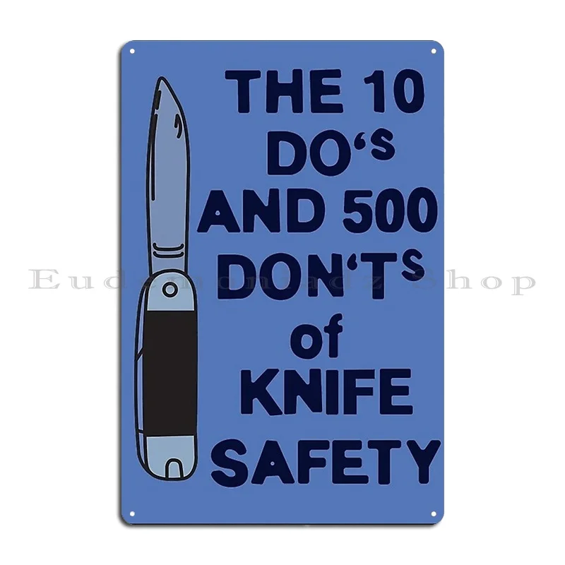 The 10 Dos And 500 Don Ts Of Knife Safety Metal Sign Iron Wall Cave Club Plaques Party Tin Sign Poster