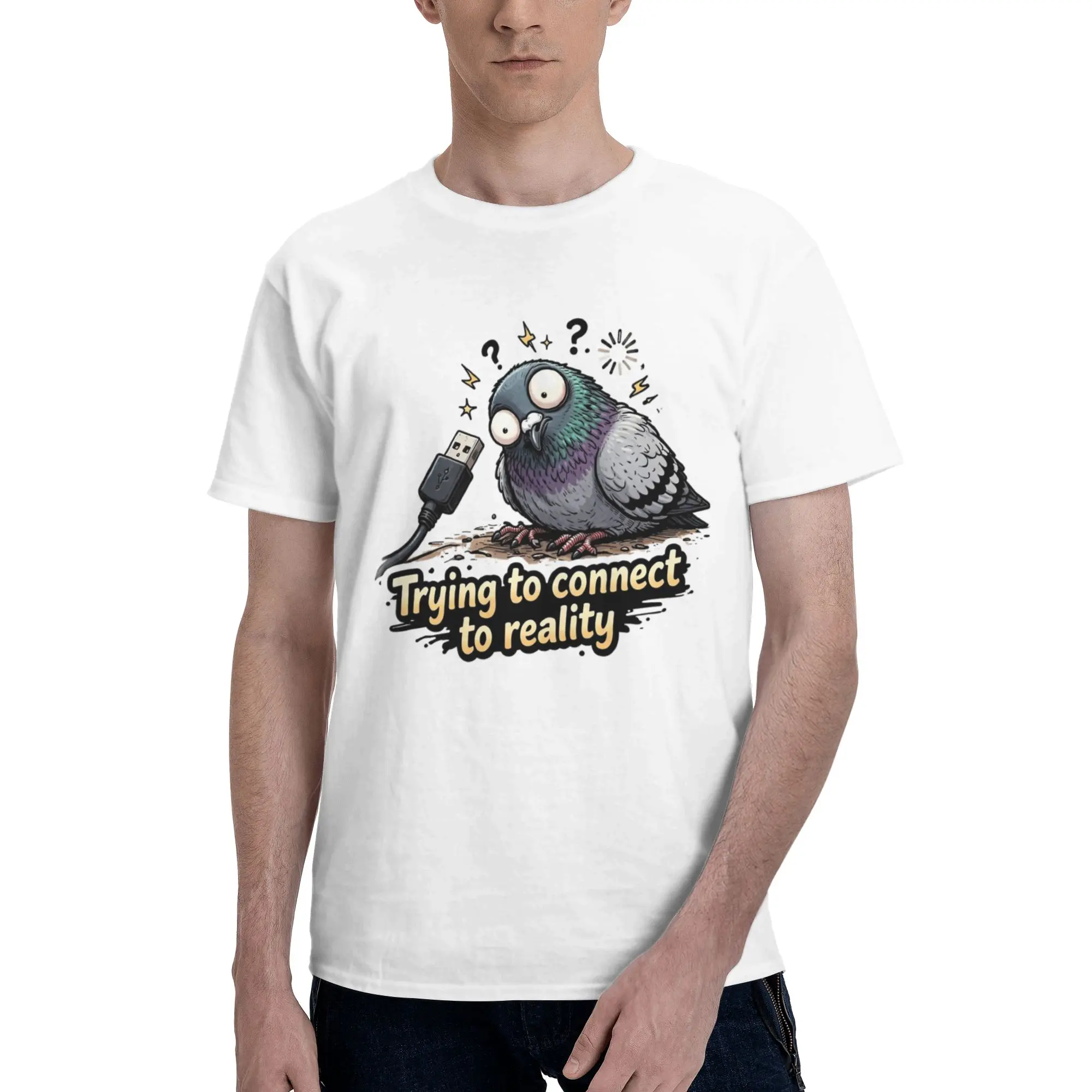Trying to Connect to Reality  Men T Shirt pigeon meme Crazy Tee Shirt Short Sleeve O Neck 100% Cotton Gift Idea Clothes T-Shirt