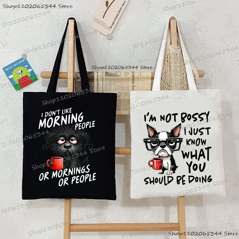 Sarcastic quotation Funny Dog Canvas Tote Bag Eco Friendly Reusable Shopper For Work Commute School Shopping Daily Essentials