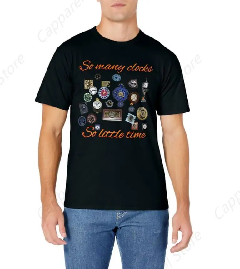 So Many Clocks So Little Time Horology Horologist Watchmaker T-Shirt