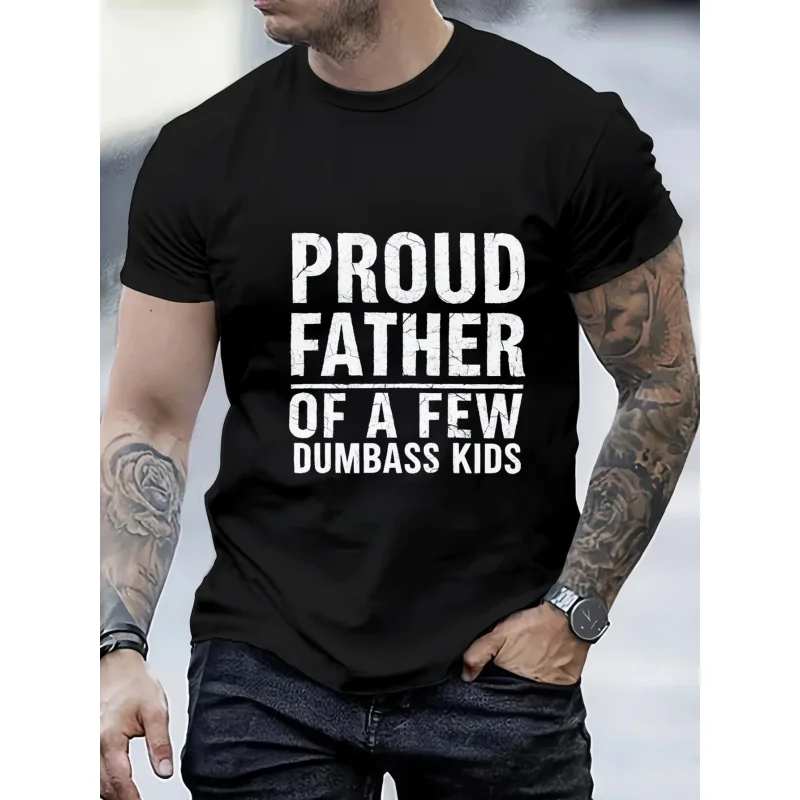 

Men's T-Shirt Black Proud Father of a Few Dumbass Kids Printed Pattern & Text High Quality Cotton 180g