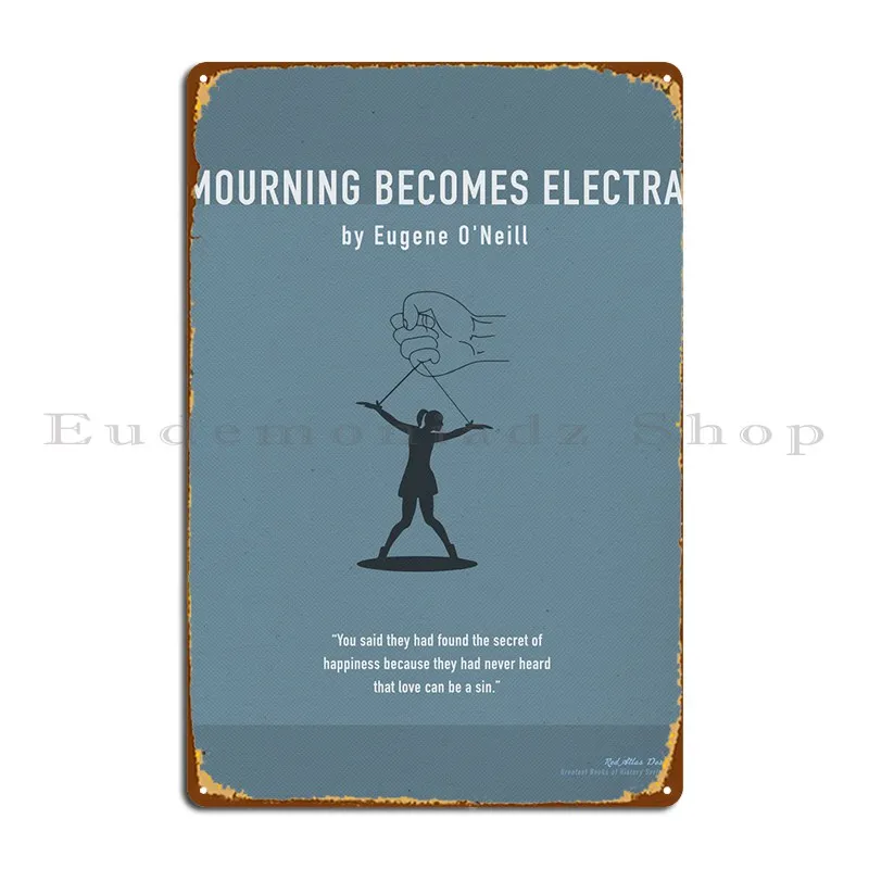 Mourning Becomes Electra Metal Plaque Decoration Decoration Customize Sign Living Room Tin Sign Poster