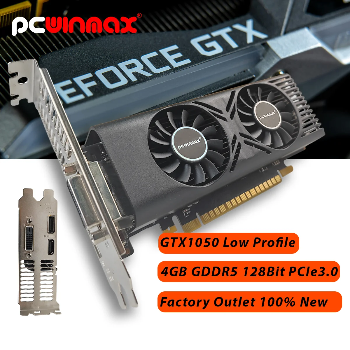 PCWINMAX New GeForce GTX 1050 4GB Low Profile Graphics Card GDDR5 128 Bit Original GPU for SFF PC