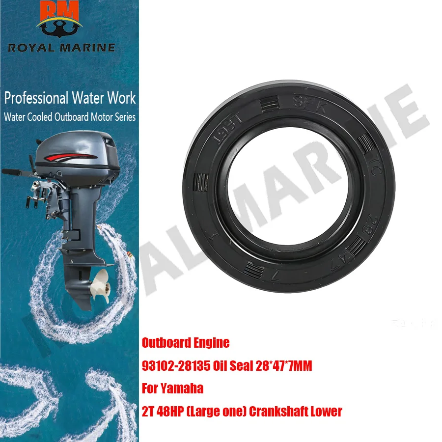 Outboard Engine 93102-28135 Oil Seal 28*47*7MM For Yamaha 2stroke 48Horsepower (Large one) Crankshaft Lower 93102-28135-00 parts
