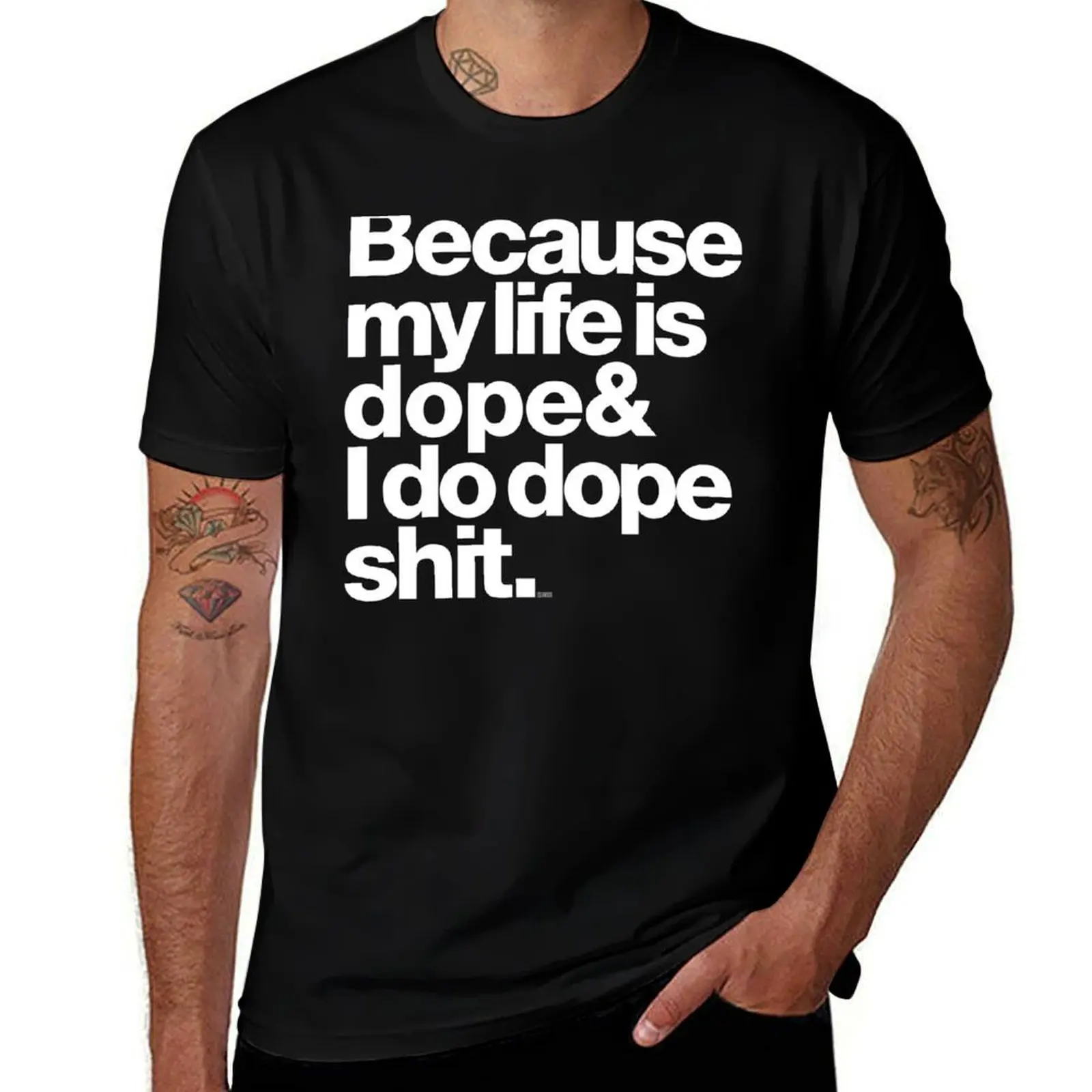 

Because My Life is Dope - Kanye West Quote T-Shirt t shirts for man graphic tees T-Shirt