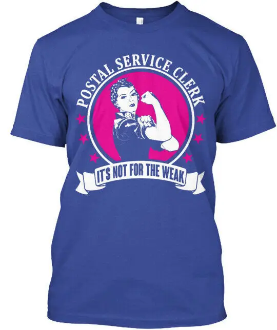 Postal Service Clerk Its Not For The Weak T-Shirt Made in the USA Size S to 5XL