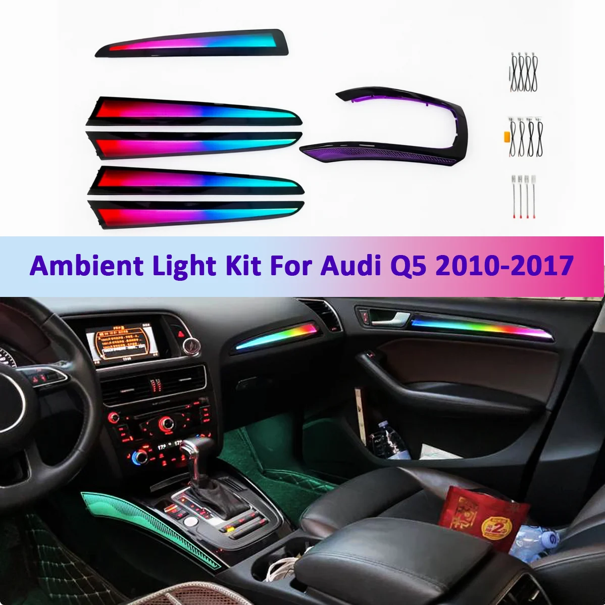 Ambient Light Kit For Audi Q5 8R 2010-2017 Interior LED 64 Color Symphony Dynamic Atmosphere Lamp APP Control