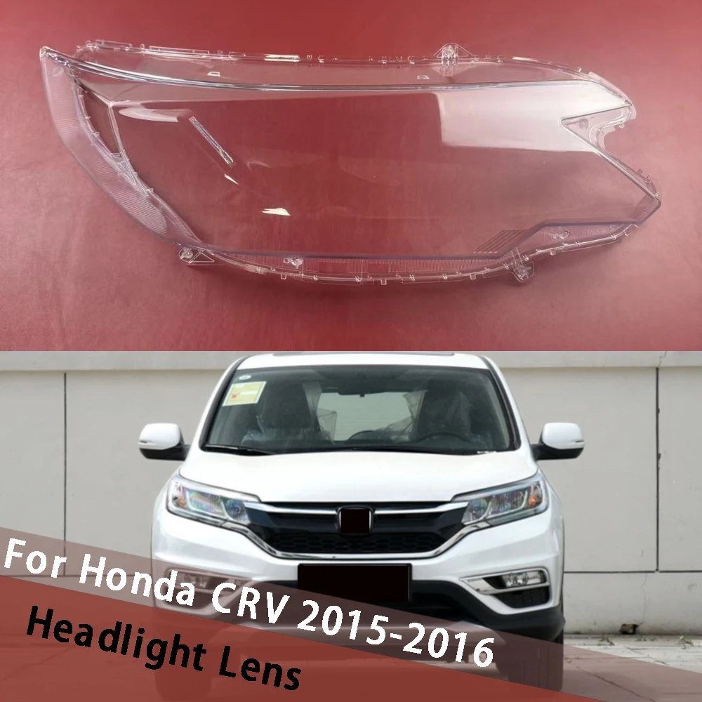 

For Honda CRV 2015 2016 Headlamp Shell Headlight Lamp Cover Transparent Lampshade Lampcover Lens Housing Lamp Plexiglass