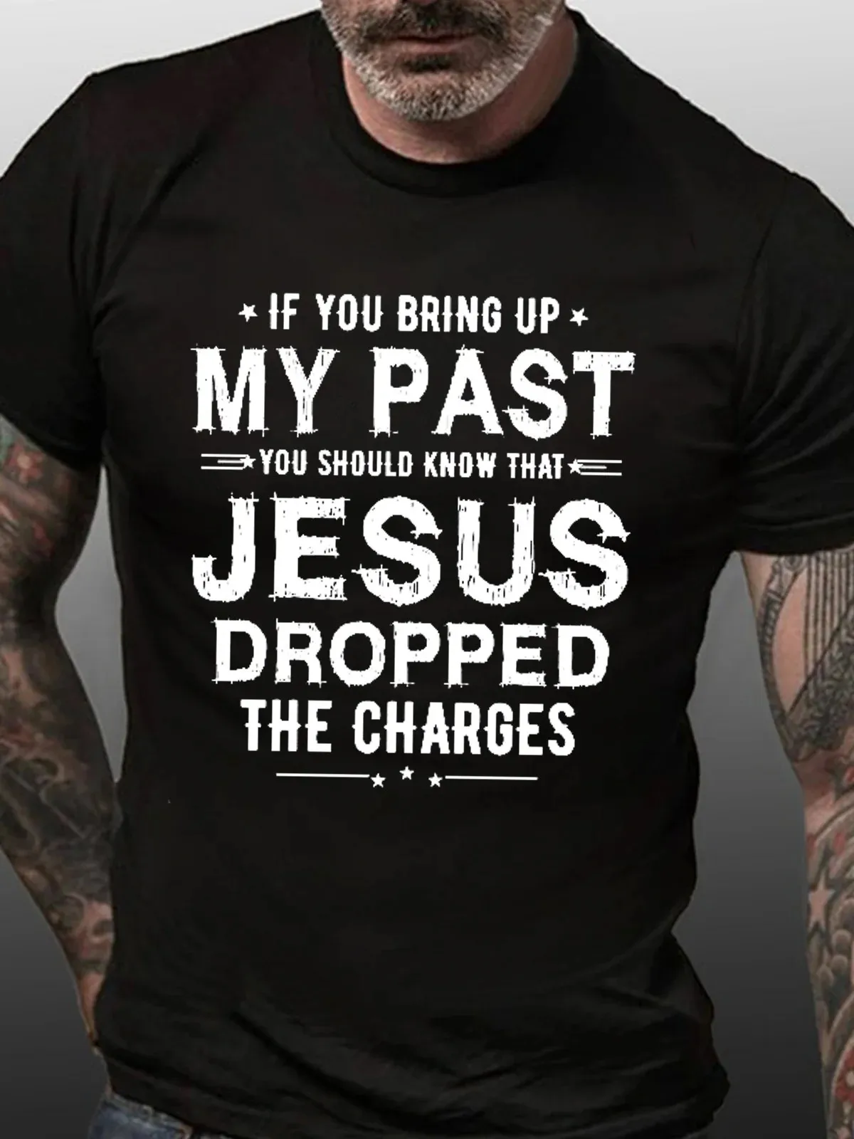 If You Bring Up My Past Men'scShort Sleeve T-Shirt  Slogan Graphic Print Tops Tees Shirts 