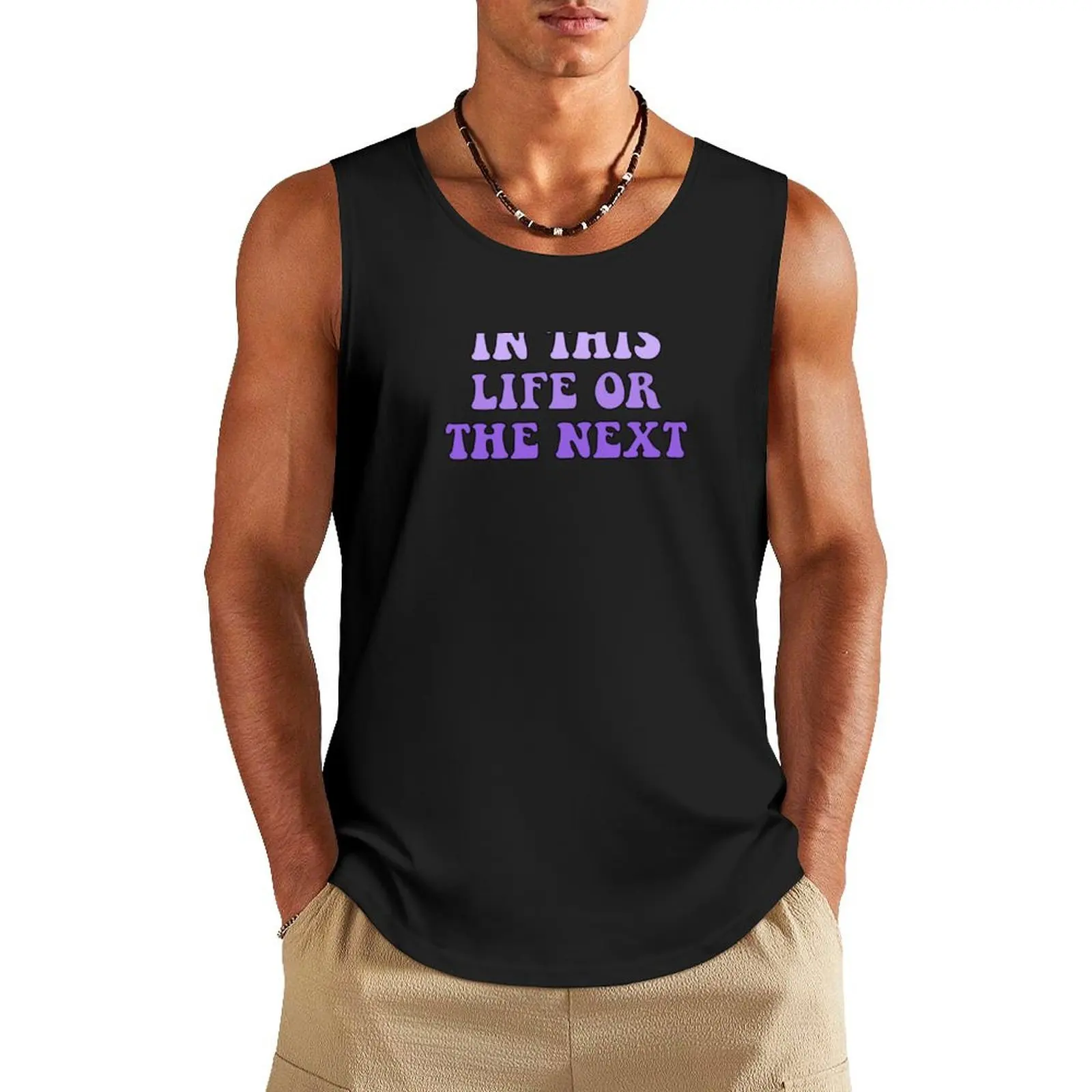 In This Life or the Next Tank Top sexy clothes men bodybuilding man