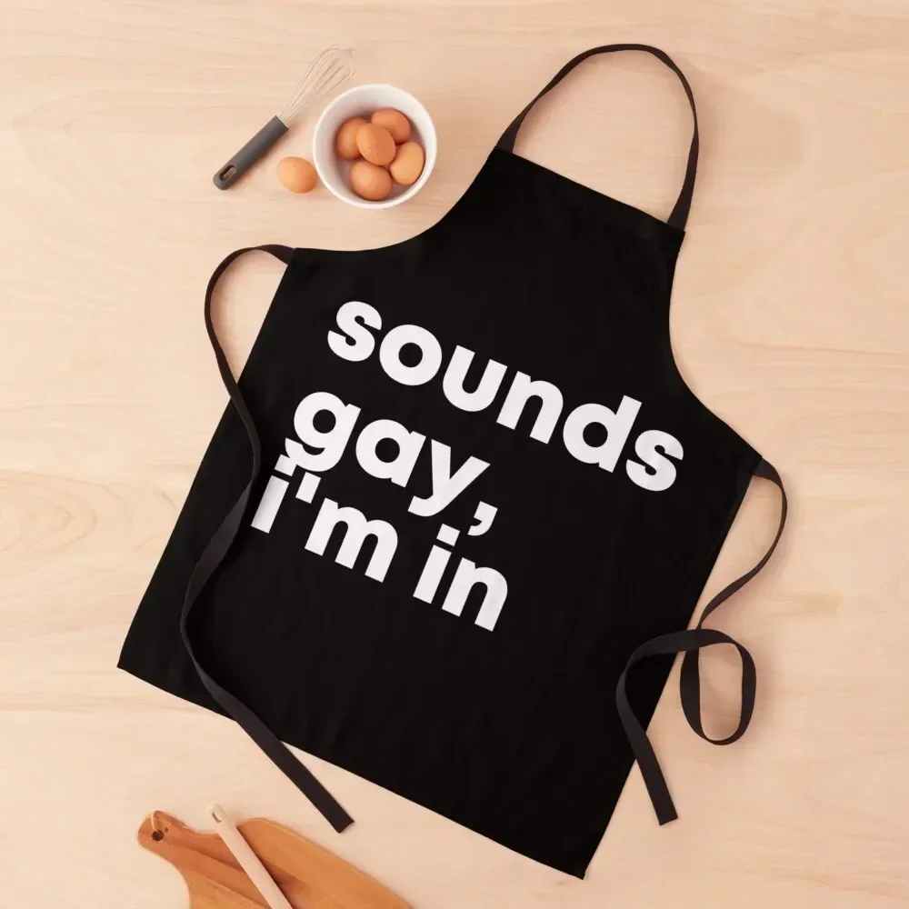 

Sounds Gay Im In Apron kitchen utensil Restaurant Hairdresser women's work Apron
