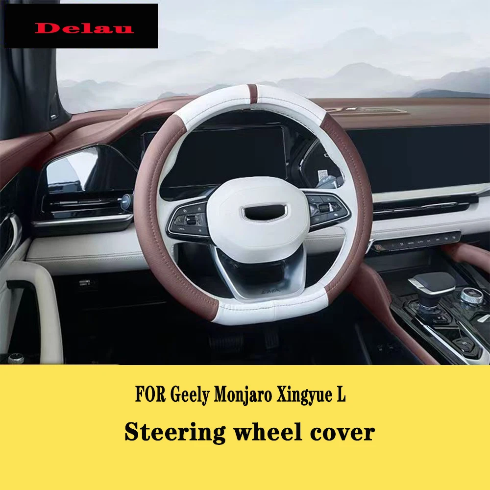 For Geely Monjaro Xingyue L 2022 2023 2024 Car Styling Breathable Non-Slip Leather Steering Wheel Cover Interior Accessories