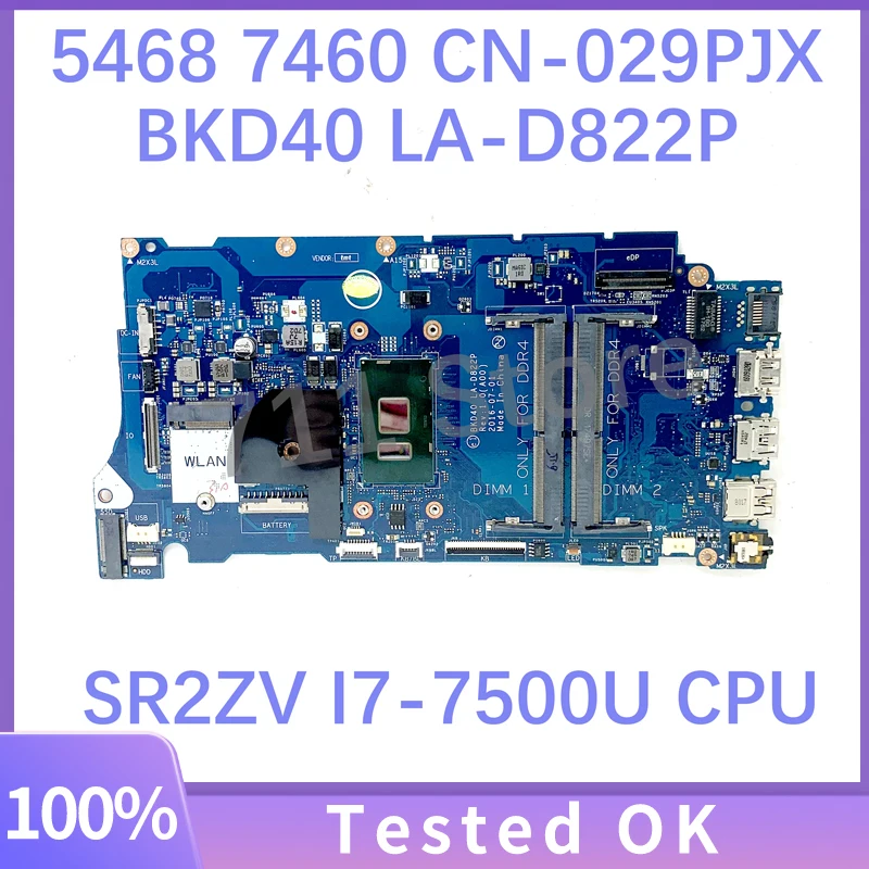 

CN-029PJX 029PJX 29PJX BKD40 LA-D822P Mainboard FOR DELL 5468 5568 7460 7560 Laptop Motherboard W/SR2ZV I7-7500U CPU 100% Tested