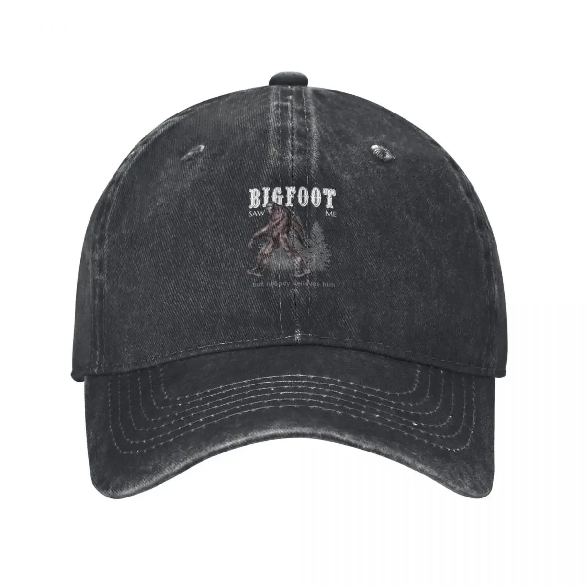 

Bigfoot Saw Me But Nobody Believes Him Funny Baseball Cap Sports Cap party Hat derby hat Golf Hat Baseball Men Women's