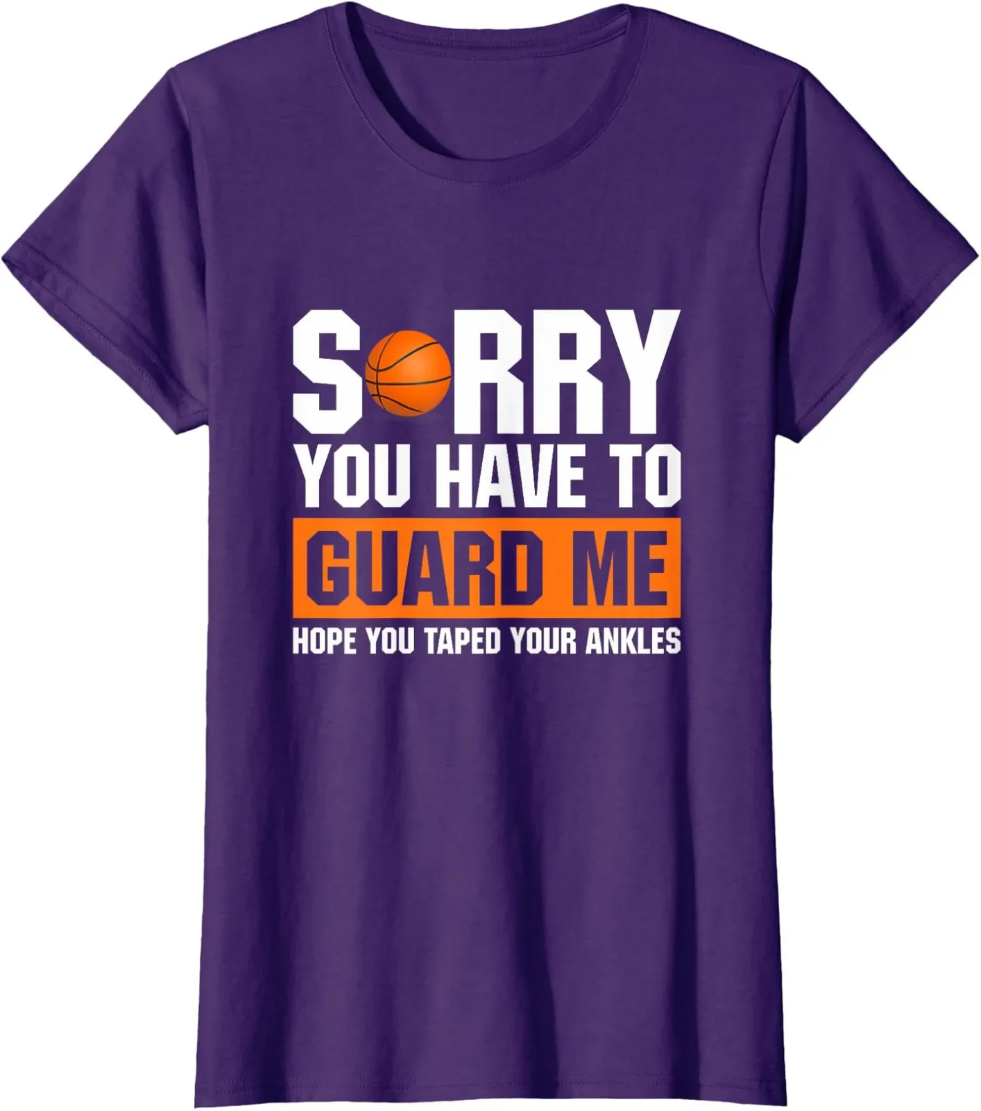 Ankle Breaker I Sorry You Have To Guard Me Basketball Ladies'' Crewneck T-Shirt