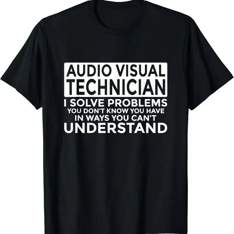 Audio Visual Technician Solve Problems Funny AV Tech T Shirt