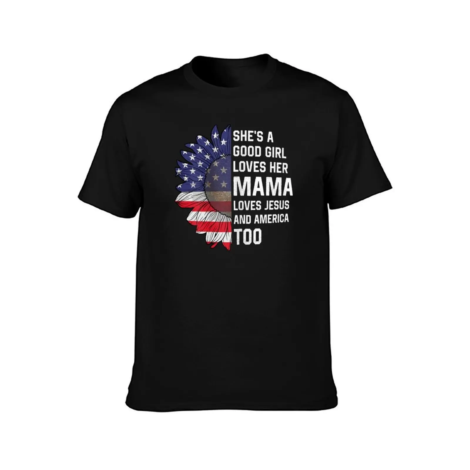 She's A Good Girl Loves Her Mama Jesus And America Too T-Shirt, Summer Casual Cotton Tee, Oversized Streetwear Tops, 100% Cotton