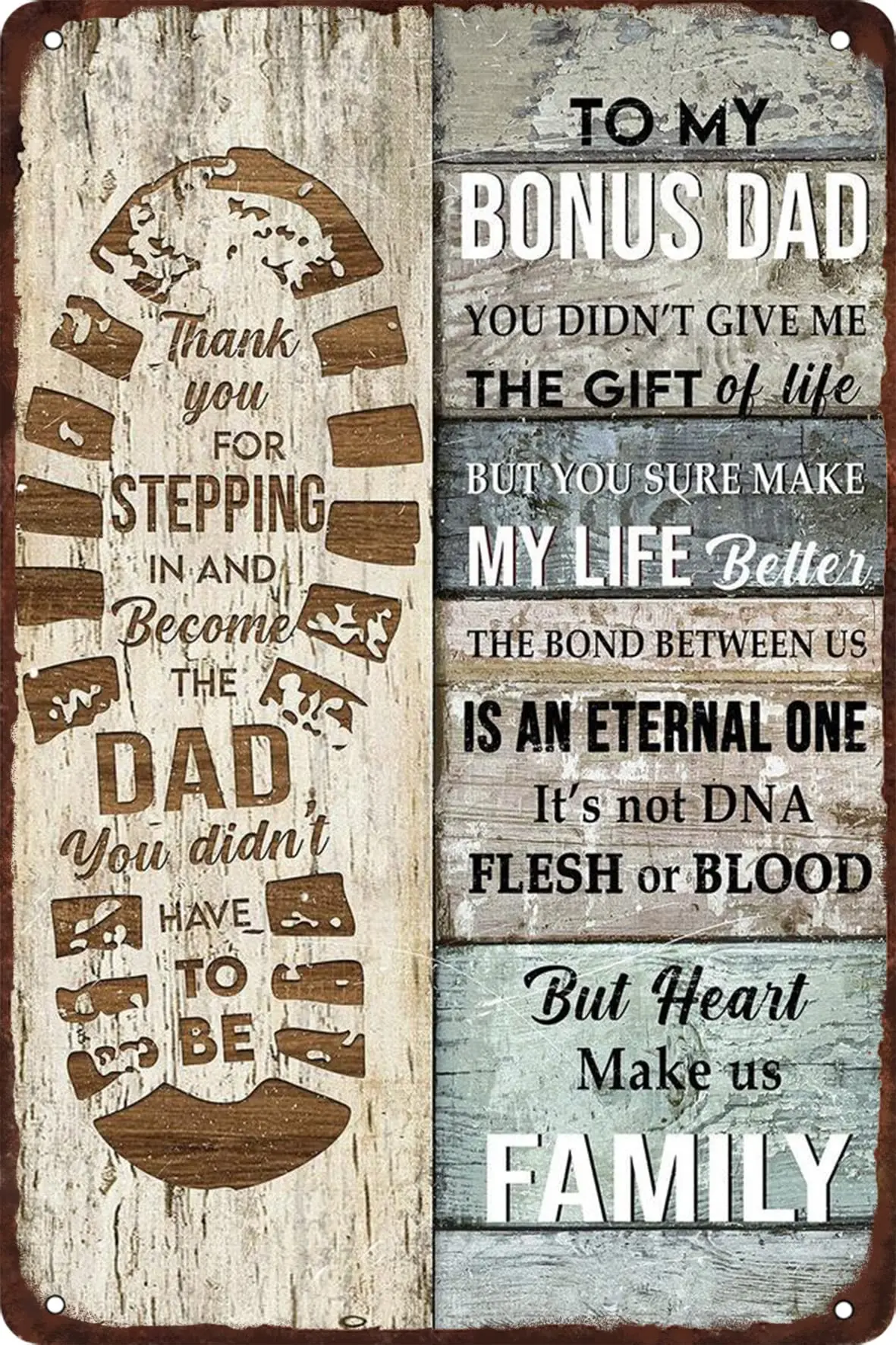 To My Bonus Dad Metal Signs Footprints You Didn't Give Me the Gift of Life Tin Sign Birthday Father's Day Gift for Dad R