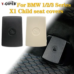 Car Rear Child Seat Safety Fixing ISOFIX Cover for BMW 12 3 X1 Series F45 F48 F49 F39 F30 E84 E90 F35 52207384717