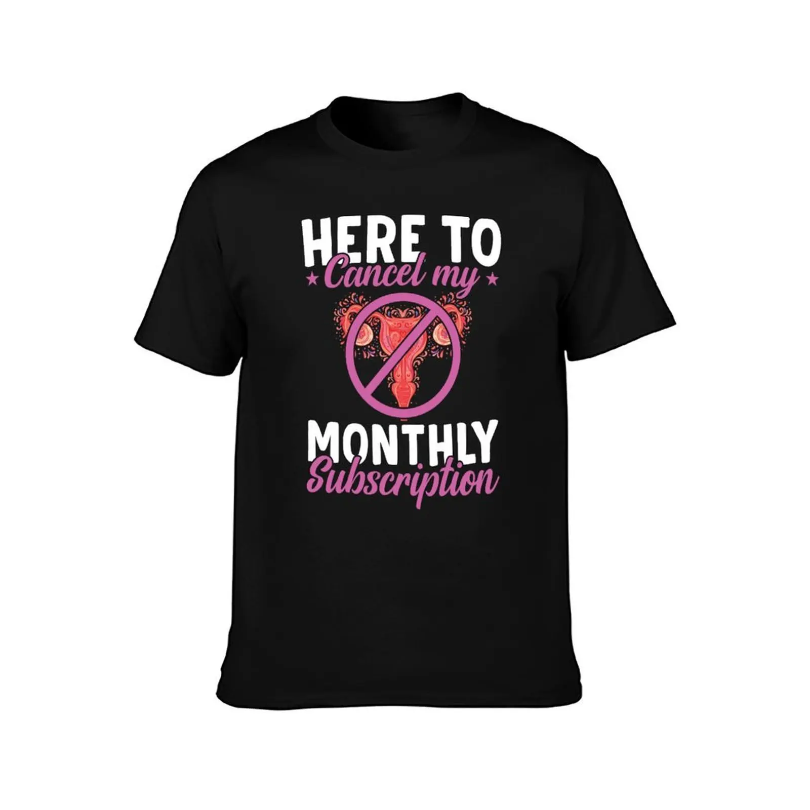 Here To Cancel My Monthly Subscription Shirt, Hysterectomy Surgery Shirt, Hysterectomy Support Shirt, Uterus Uterus Evic T-Shirt