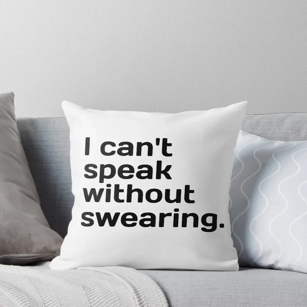 I Cant Speak Without Swearing Throw Pillow Christmas Pillows Pillowcases Bed Cushions Christmas Covers pillow