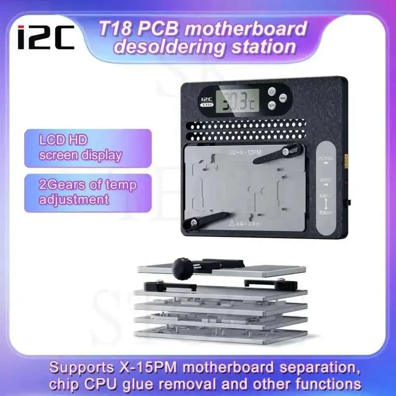 Station de dessoudage de carte mère de carte PCB d'i2C T18 convient à la séparation X-15PM de carte mère, outil de réparation de retrait de colle d'unité centrale de traitement de puce