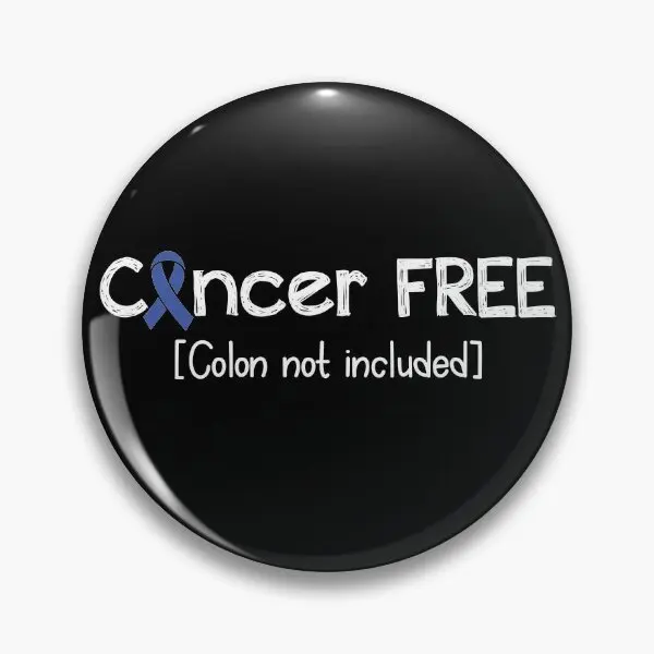 Cancer Free Colon Cancer Awareness Gift  Soft Button Pin Decor Gift Fashion Creative Lapel Pin Women Lover Metal Funny Clothes