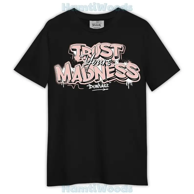 

Low Legend Pink 11s Shirt, Trust Your Madness Shirt Outfit