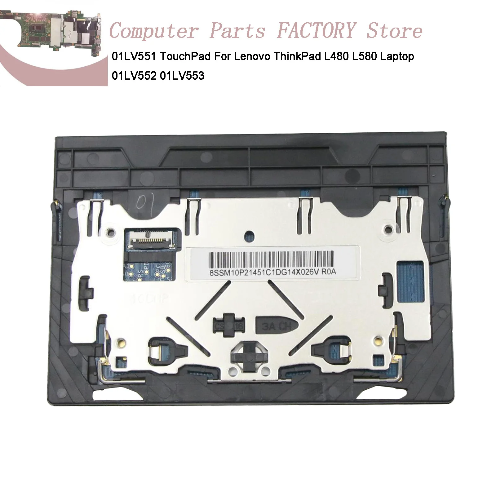 

01LV551 TouchPad TrackPad Clickpad For Lenovo ThinkPad Laptop L480 L580 Notebook 01LV552 01LV553