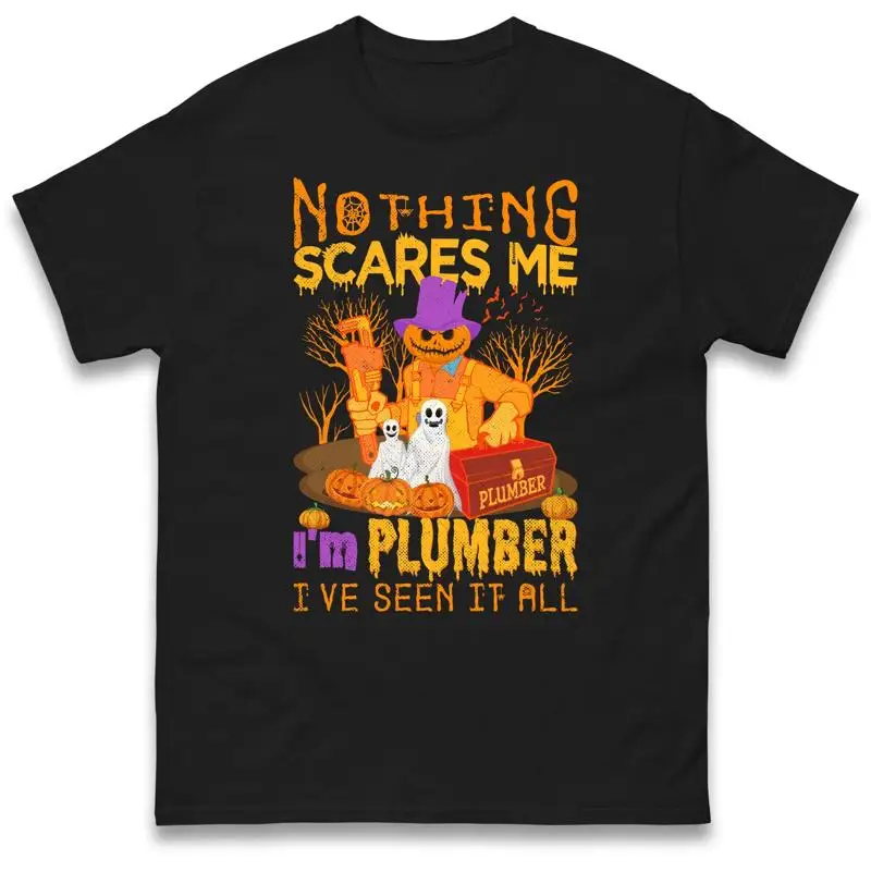 

Nothing Scares Me I'M Plumber I'Ve Seen All T Shirt Halloween Horror Character