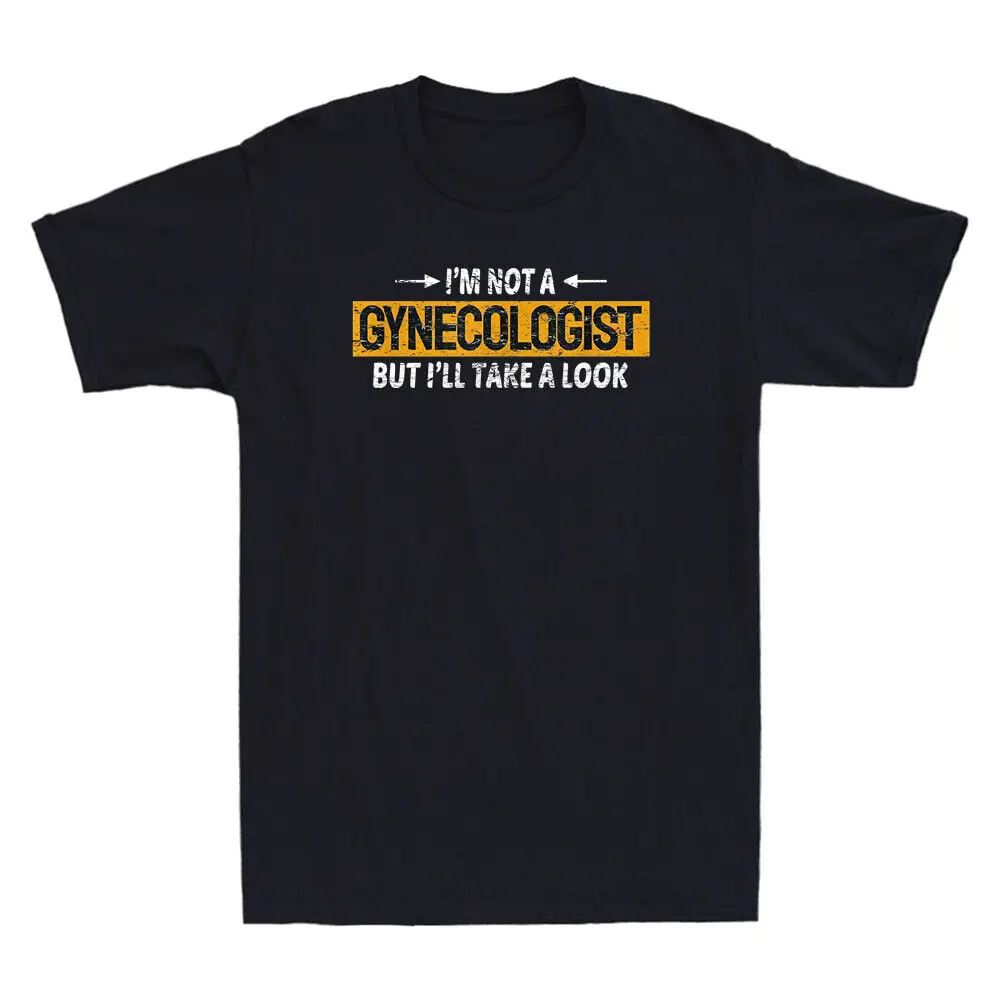 I'm Not A Gynecologist But I'll Take A Look Funny Saying Vintage Men's T-Shirt