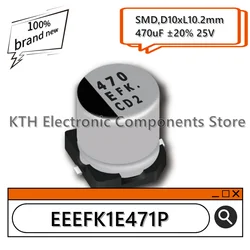 Capacitor eletrolítico de alumínio SMD original, 10x10.2mm, serigrafia, EEEFK1E471P EEE-FK1E471P, 470uF, 25V, novo, 10Pcs